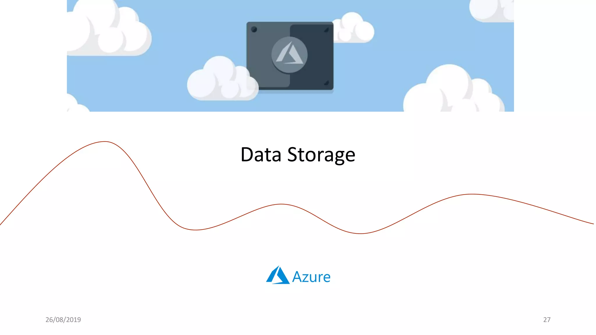 26/08/2019 27
Data Storage
 