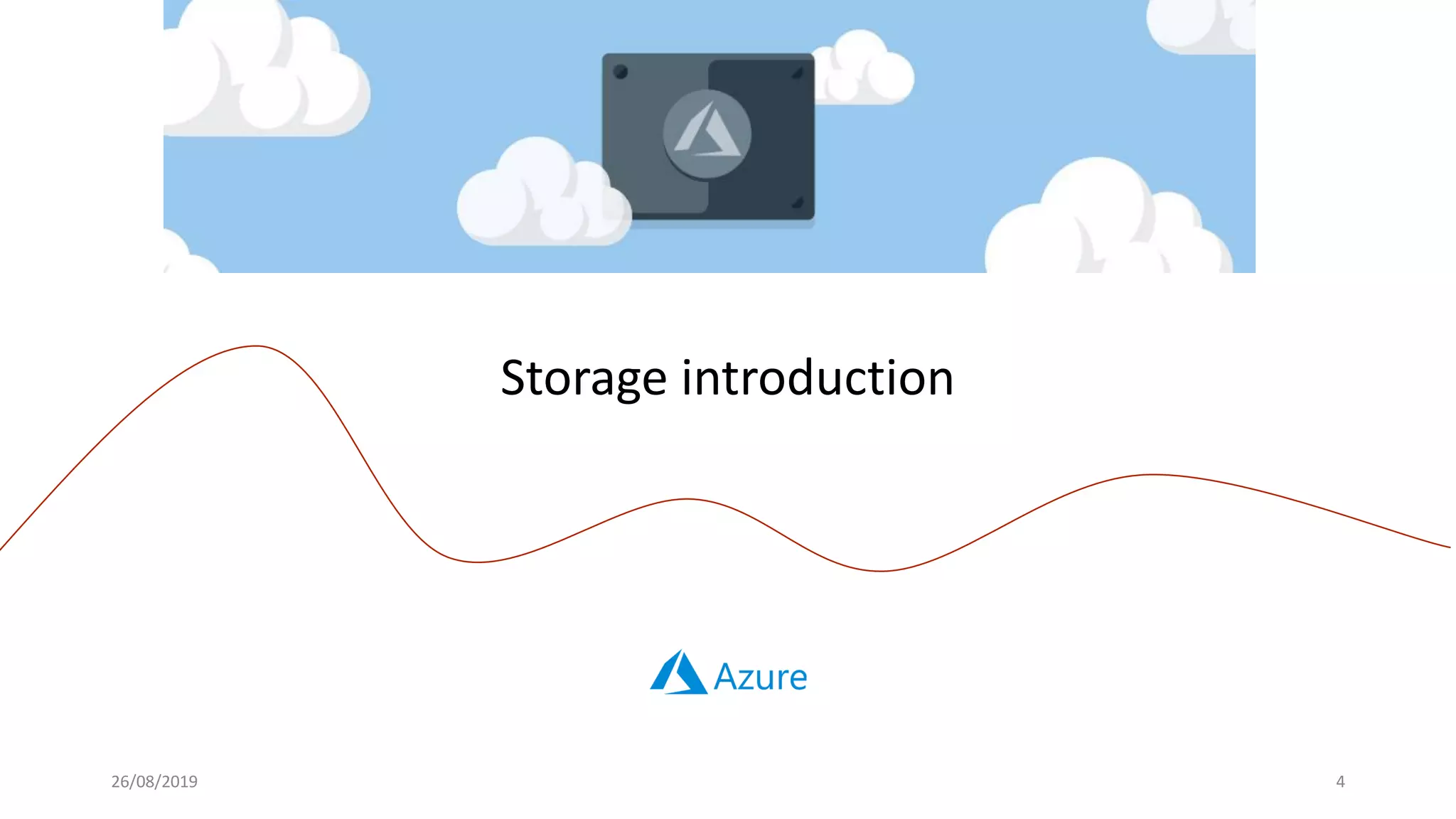 26/08/2019 4
Storage introduction
 
