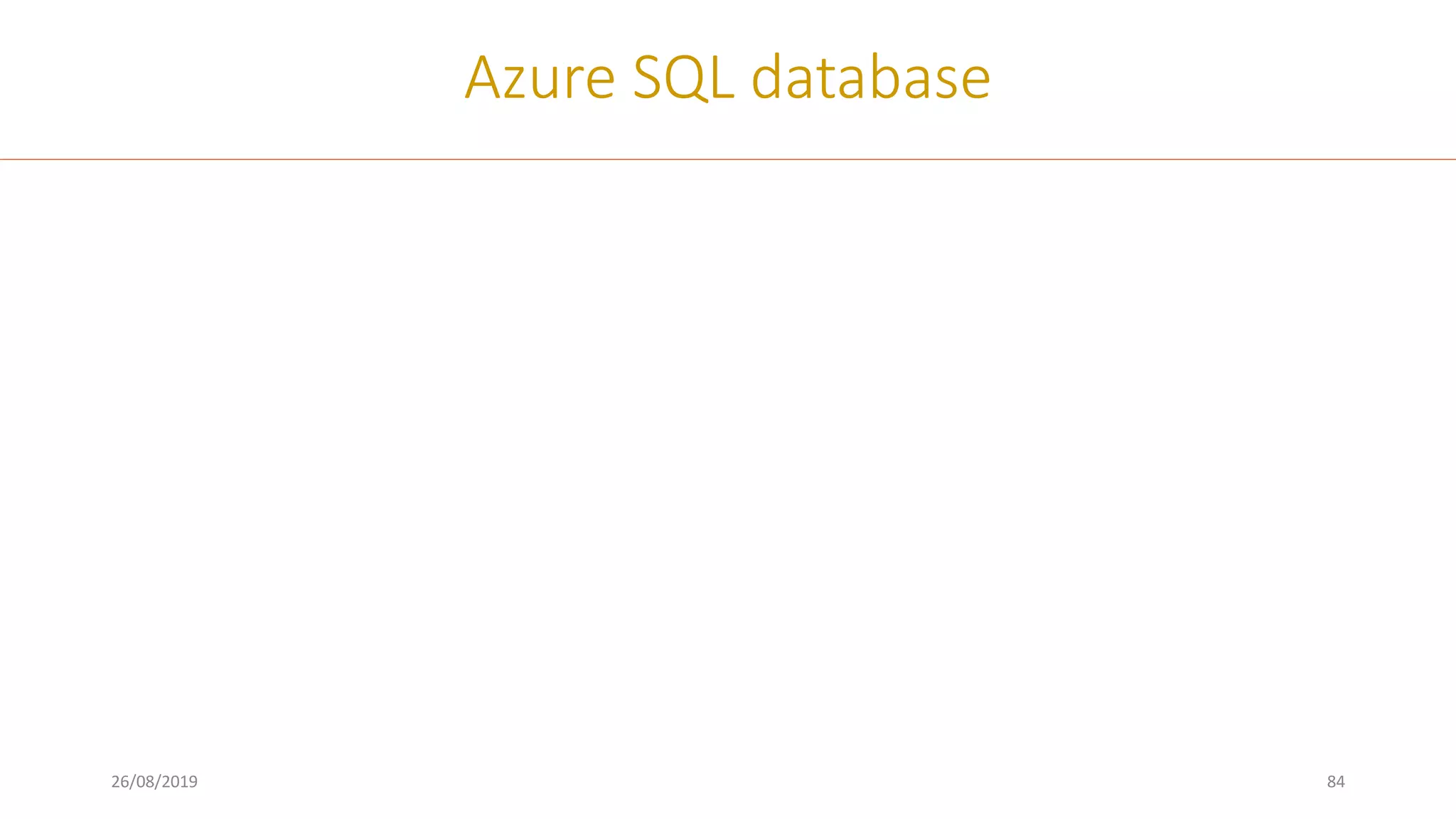 26/08/2019 84
Azure SQL database
 