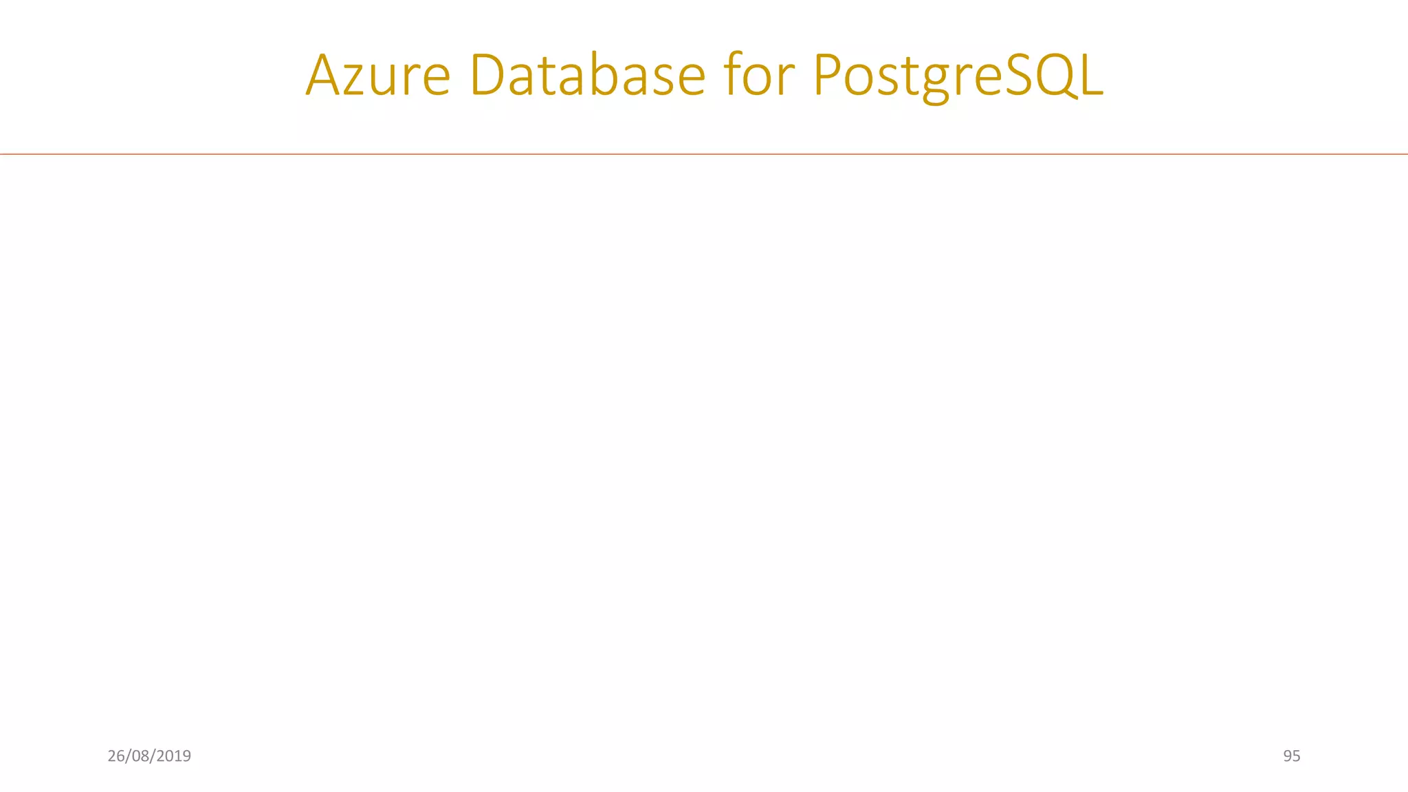 26/08/2019 95
Azure Database for PostgreSQL
 