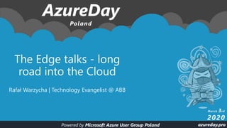 Azureday 2020 - The Edge talks - long road into the Cloud​