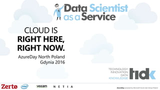 AzureDay North Poland
Gdynia 2016
 