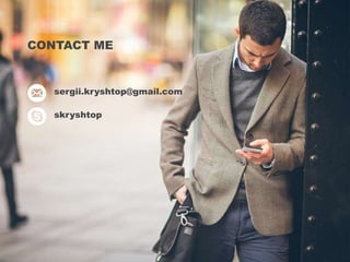 CONTACT ME
sergii.kryshtop@gmail.com
skryshtop
 