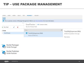 18CONFIDENTIAL
TIP – USE PACKAGE MANAGEMENT
 