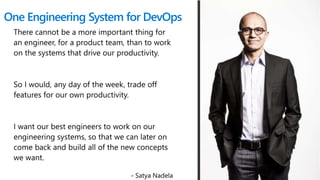 One Engineering System for DevOps
 