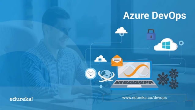 Azure DevOps Tutorial | Developing CI/ CD Pipelines On Azure | Edureka ...