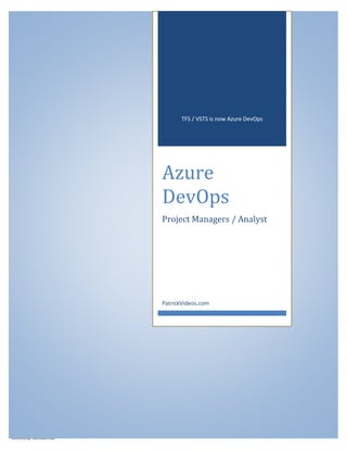Sensitivity: Confidential
TFS / VSTS is now Azure DevOps
Azure
DevOps
Project Managers / Analyst
PatrickVideos.com
 