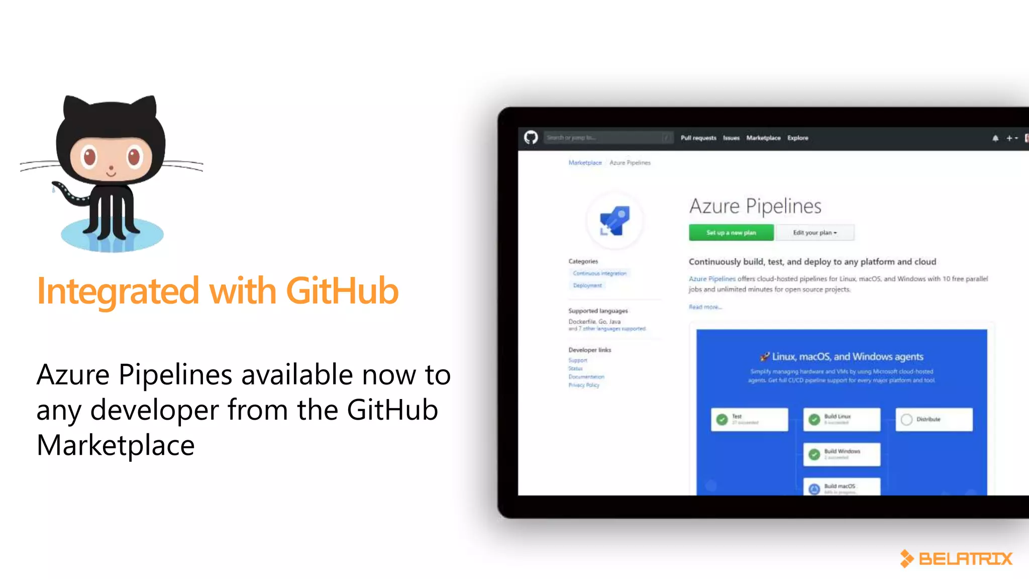 Integrated with GitHub
Azure Pipelines available now to
any developer from the GitHub
Marketplace
 