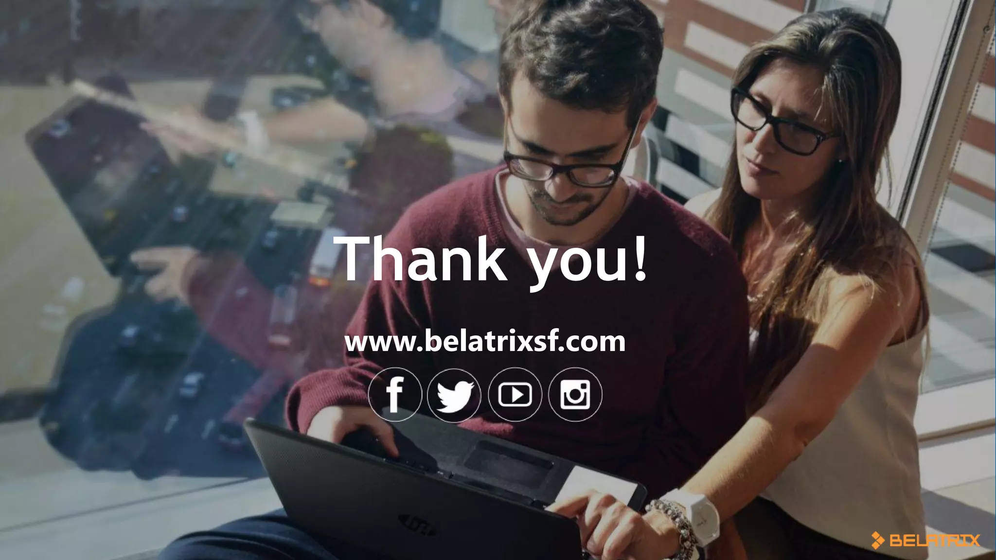 Thank you!
www.belatrixsf.com
 