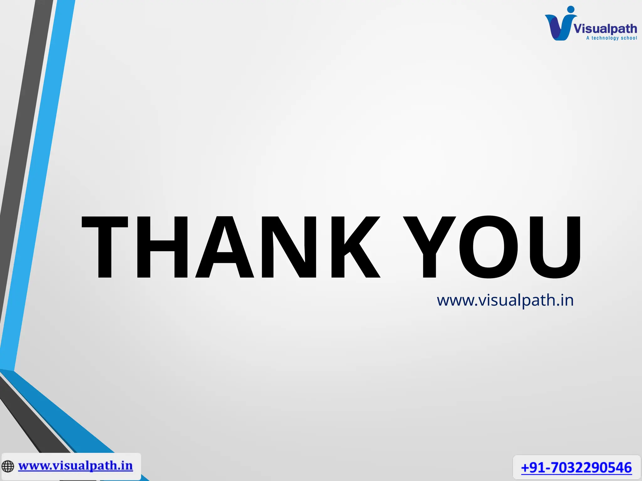 THANK YOU
www.visualpath.in
 