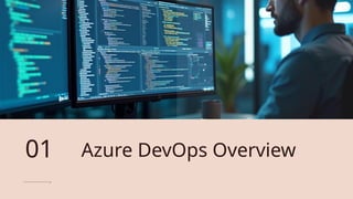 Azure DevOps Overview
01
 