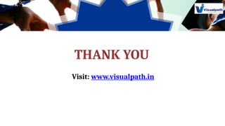 THANK YOU
Visit: www.visualpath.in
 