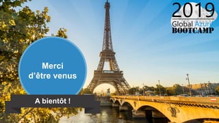 Merci
d’être venus
A bientôt !
 
