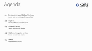 03 Azure Data Factory
Servicio para migración de datos
02 Polybase
Estructurar Relacional y No Relacional
01 Introducción a Azure SQL Data Warehouse
Conoce sobre los servicios que brinda esta Suite
04 SQL Server Integration Services
Servicio para migración de datos
05 DEMOS
Implementar todo lo visto
 