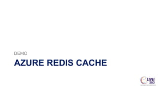 AZURE REDIS CACHE
DEMO
 