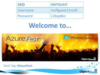 Welcome to…,[object Object],Hash Tag: #AzureFest,[object Object]