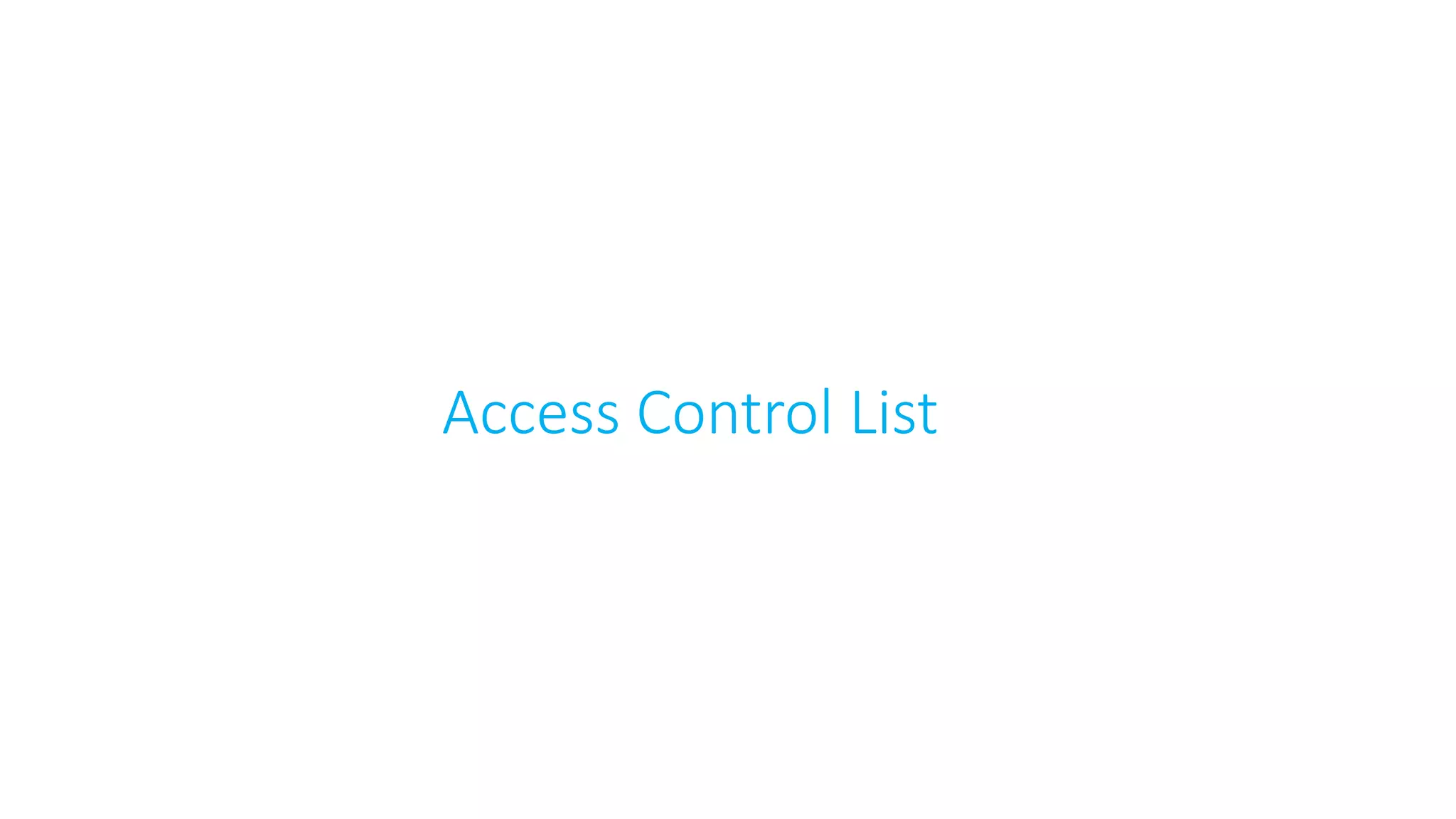 Access Control List
 