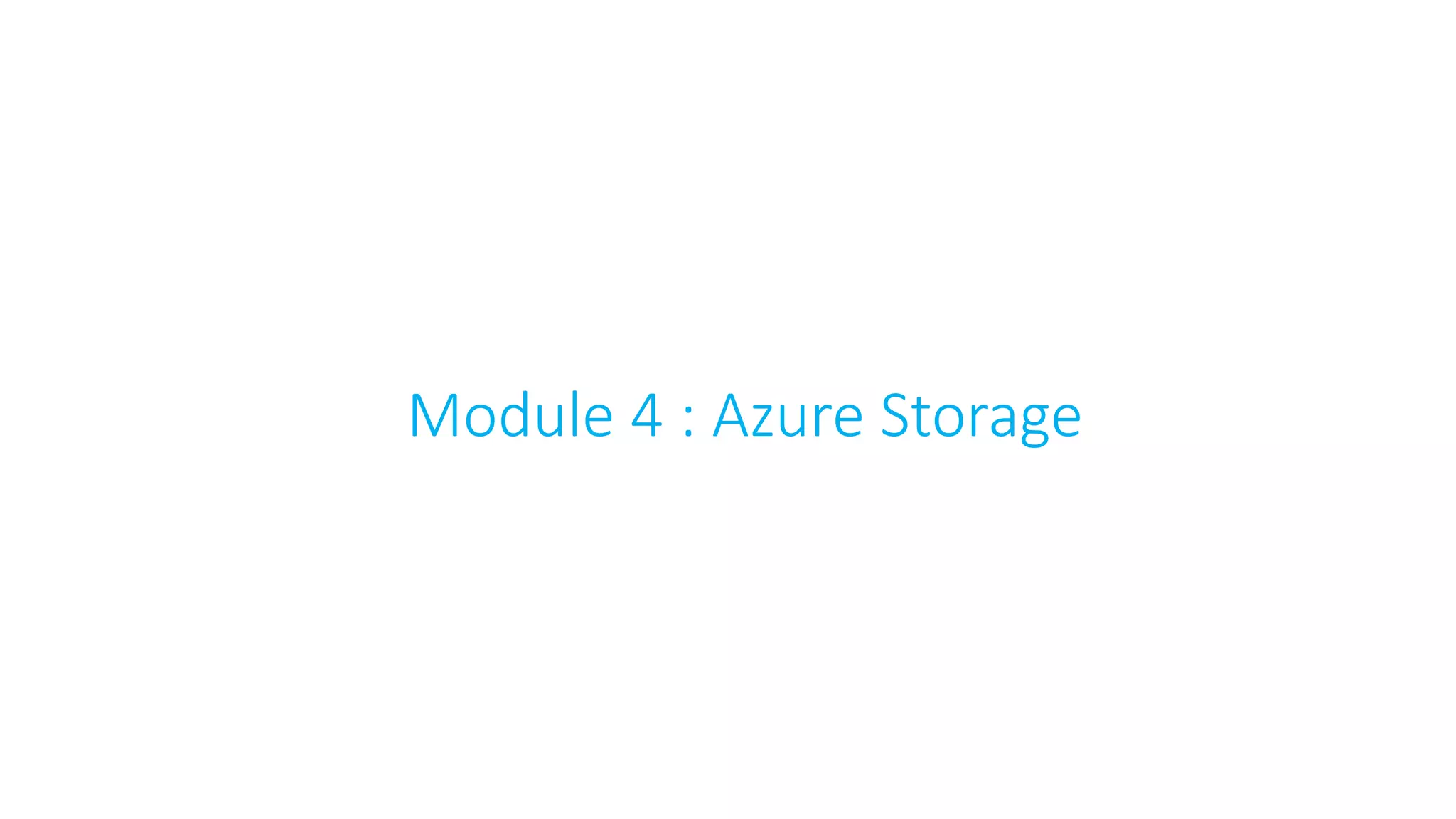 Module 4 : Azure Storage
 