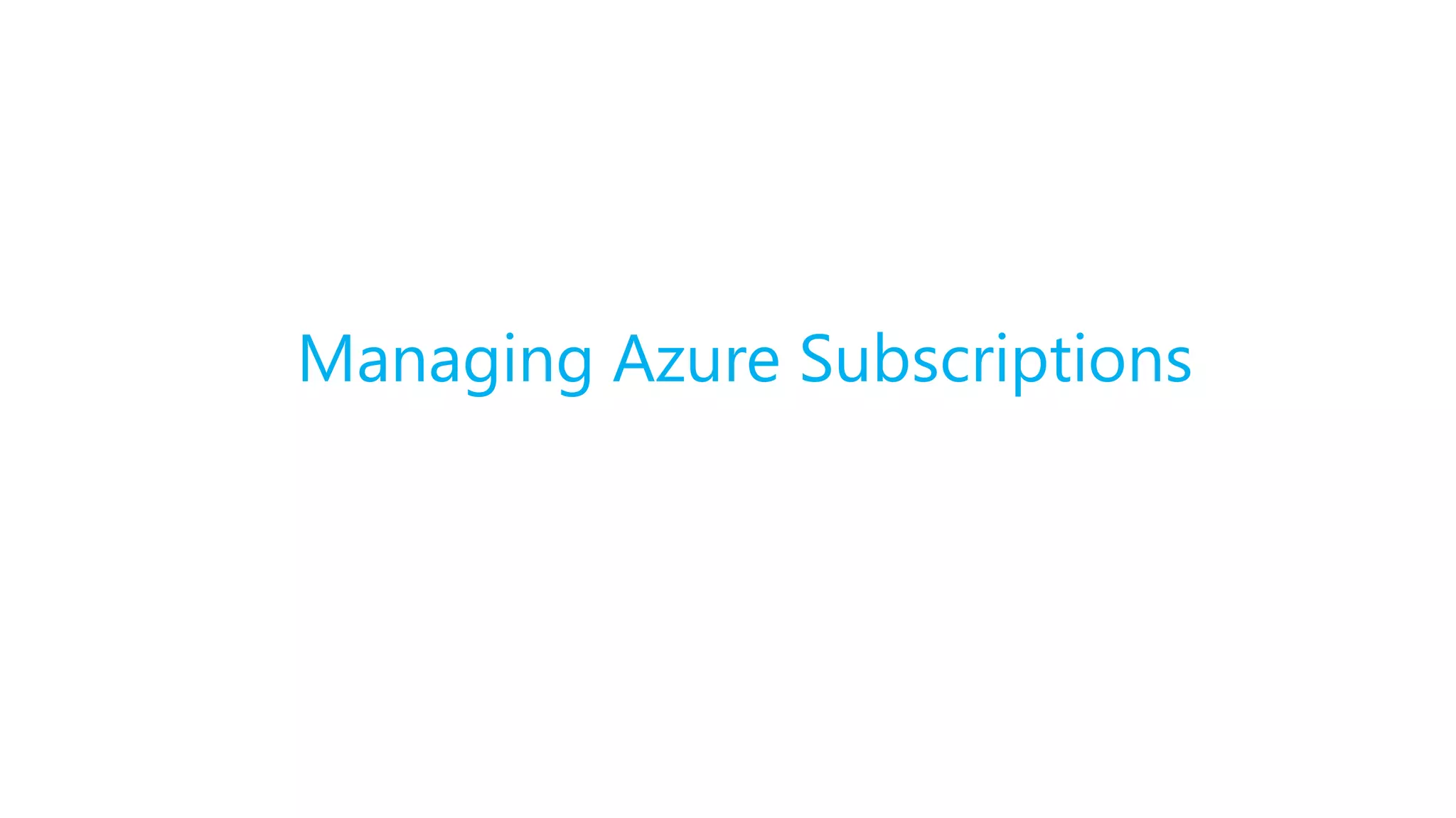 Managing Azure Subscriptions
 
