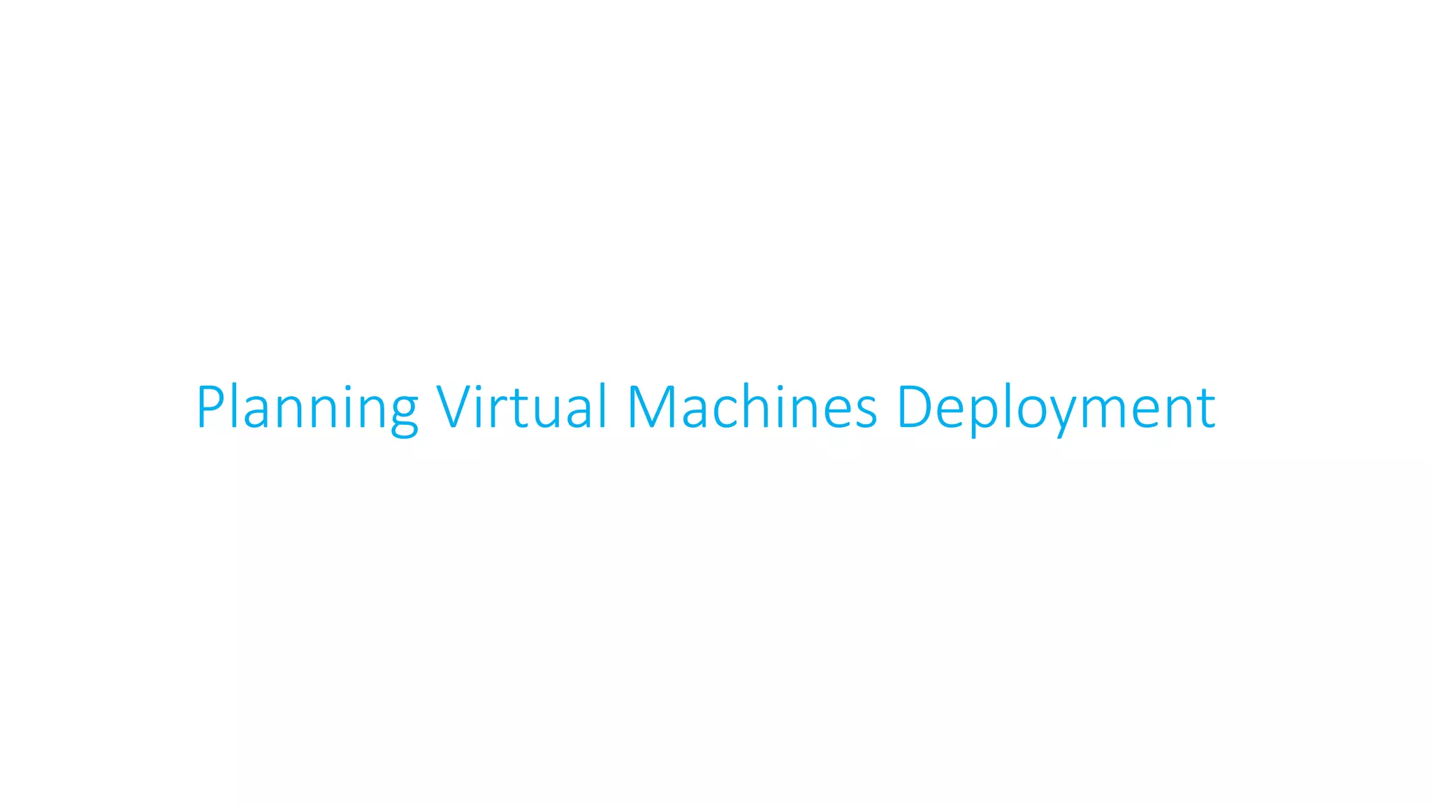 Planning Virtual Machines Deployment
 