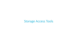 Storage Access Tools
 