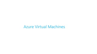 Azure Virtual Machines
 