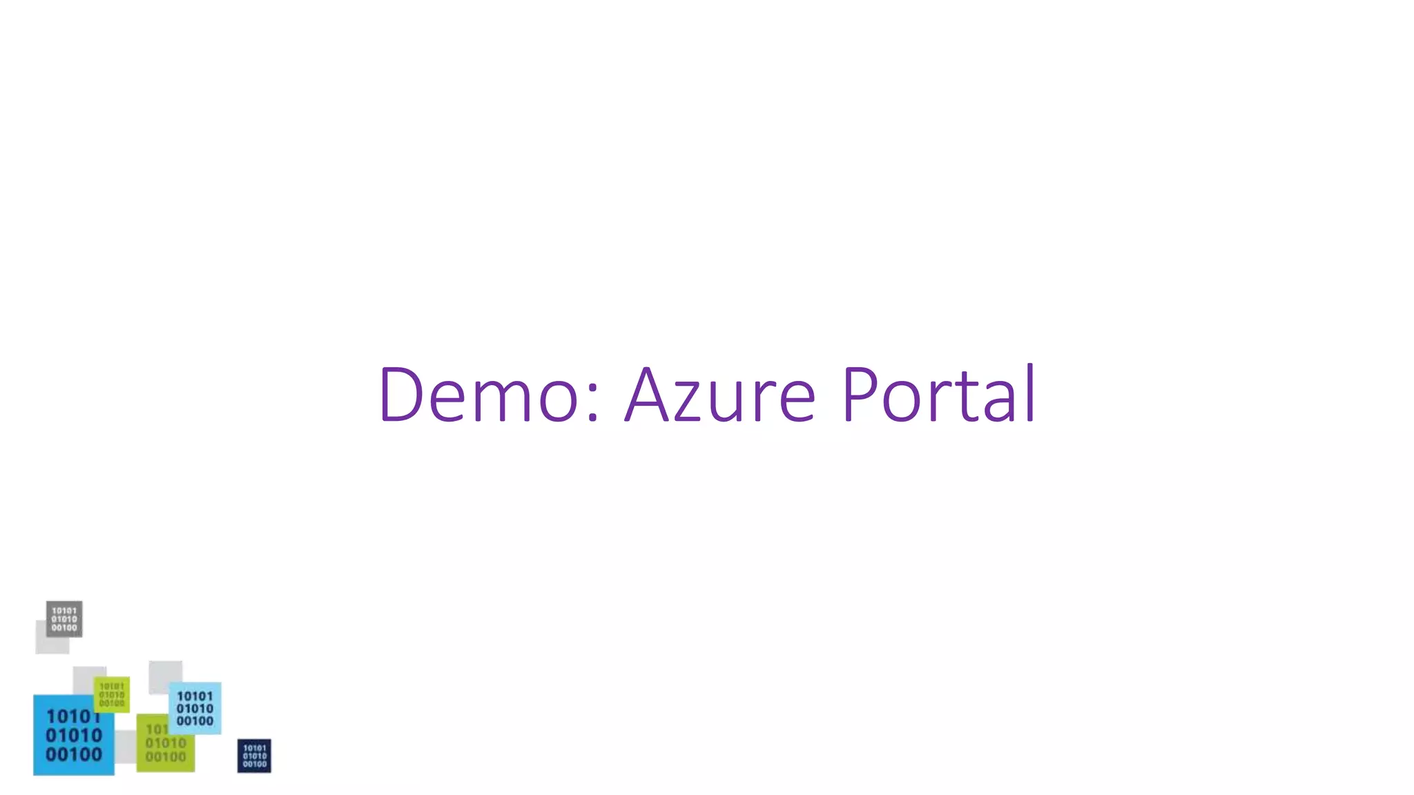 Demo: Azure Portal
 