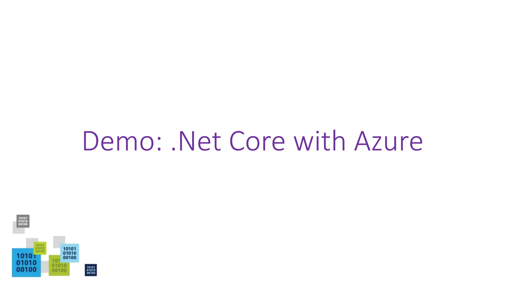 Demo: .Net Core with Azure
 