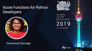 Azure Functions for Python
Developers
Hansamali Gamage
 