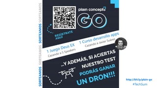 #TechSum
SORTEAMOSSORTEAMOSSORTEAMOSSORTEAMOS
http://bit.ly/plain-go
 