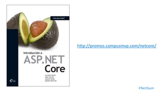 #TechSum
http://promos.campusmvp.com/netcore/
 