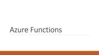 Azure Functions
 