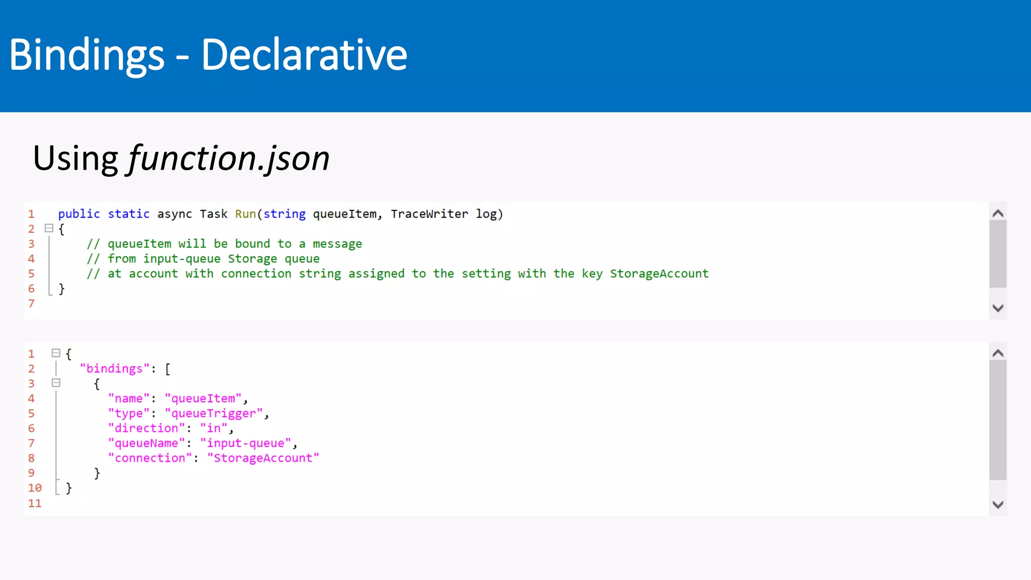Bindings - Declarative
Using function.json
 
