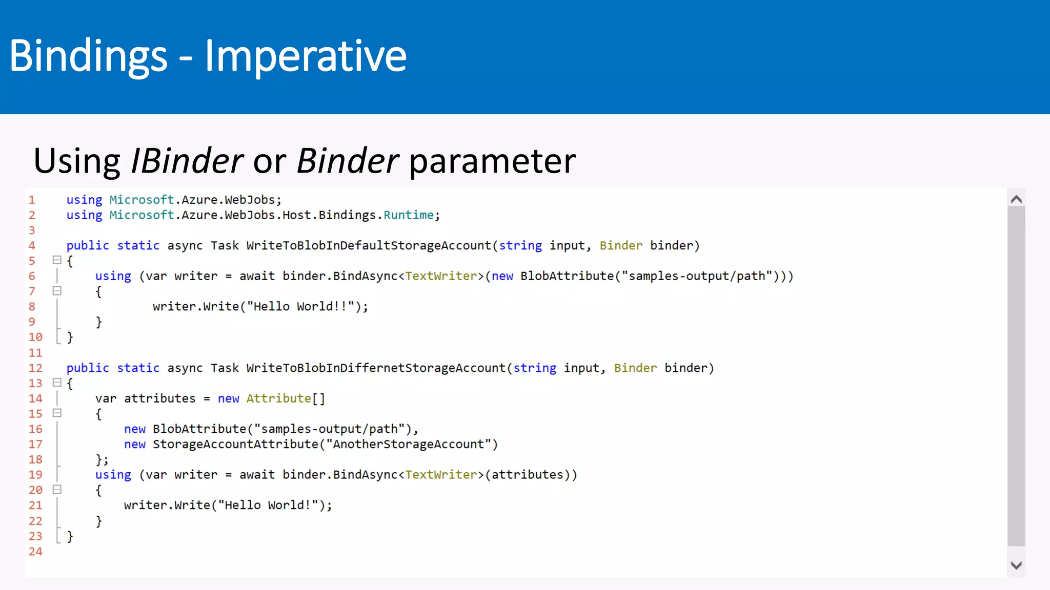 Bindings - Imperative
Using IBinder or Binder parameter
 
