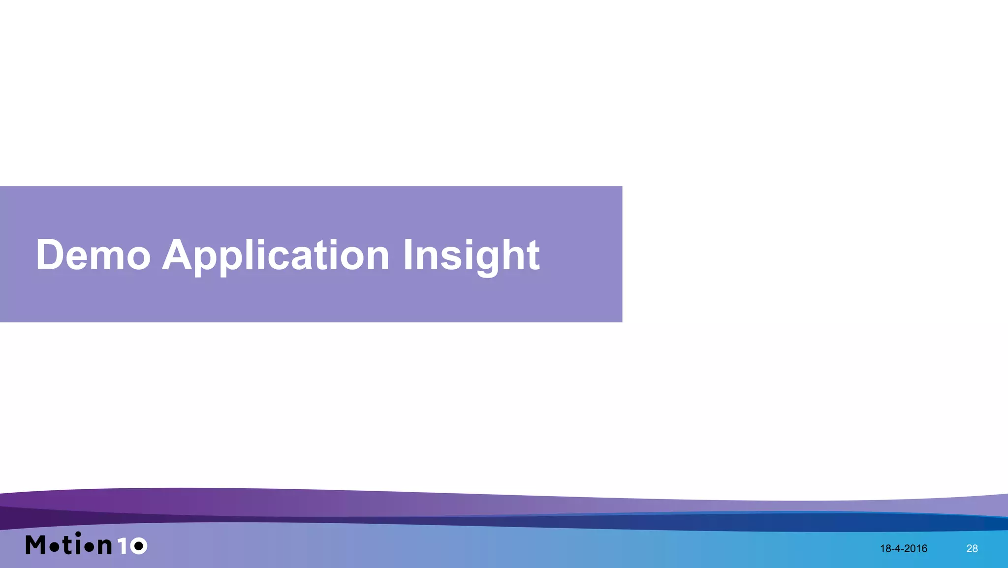 18-4-2016 28
Demo Application Insight
 