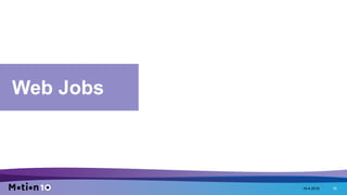 18-4-2016 16
Web Jobs
 