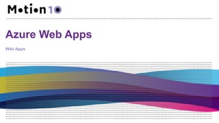 Azure Web Apps
Web Apps
 