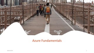03/07/2019 1
Azure Fundamentals
 