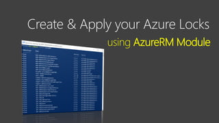 Contoso Ltd.
Create & Apply your Azure Locks
using AzureRM Module
 