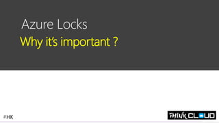 Contoso Ltd.
Azure Locks
Why it’s important ?
#HK
 