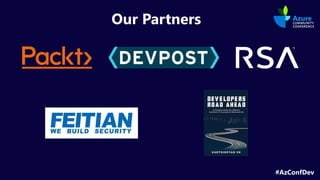 #AzConfDev
Our Partners
 