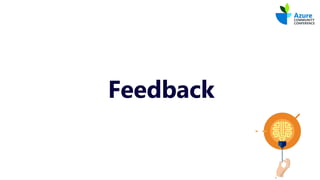 #AzConfDev
Feedback
 