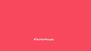 #TechforPeople.
 