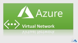 Virtual Network
 