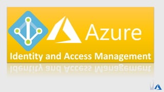 Identity and Access Management
 