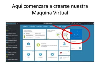 Aquí comenzara a crearse nuestra
Maquina Virtual
 