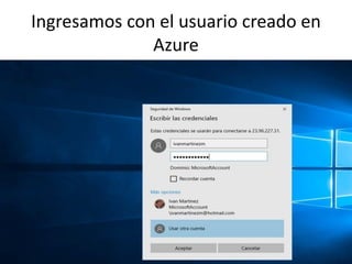 Ingresamos con el usuario creado en
Azure
 