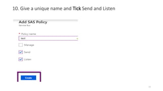 10. Give a unique name and Tick Send and Listen
13
 