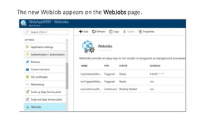 The new WebJob appears on the WebJobs page.
 