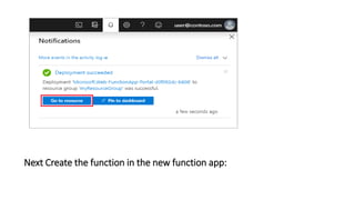Next Create the function in the new function app:
 